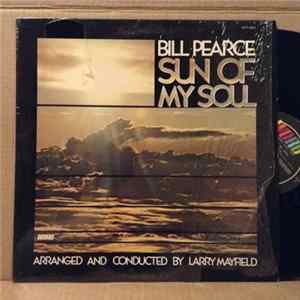 Bill Pearce, Larry Mayfield - Sun Of My Soul Album