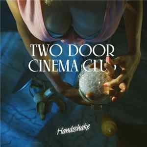 Two Door Cinema Club - Handshake Album