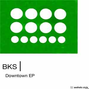 BKS - Downtown EP Album