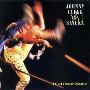 Johnny Clegg & Savuka - I Call Your Name Album