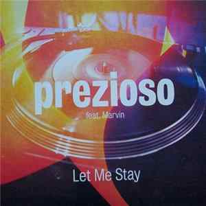 Prezioso Feat. Marvin - Let Me Stay Album