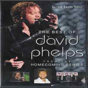 David Phelps - The Best Of David Phelps From the Homecoming Series Album