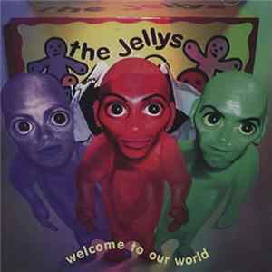 The Jellys - Welcome To Our World Album