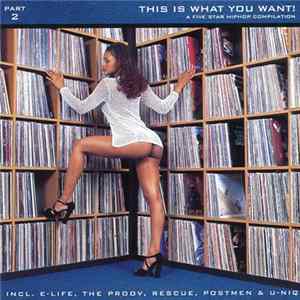Various - This Is What You Want! A Five Star Hiphop Compilation Part 2 Album