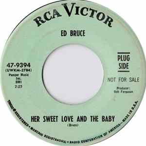 Ed Bruce - Her Sweet Love And The Baby / Shadows Of Her Mind Album