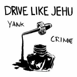Drive Like Jehu - Yank Crime Album