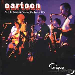 Cartoon - First To Break & Flute Of The Forest EP's Album