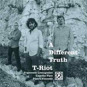 T-Riot - A Different Truth Album
