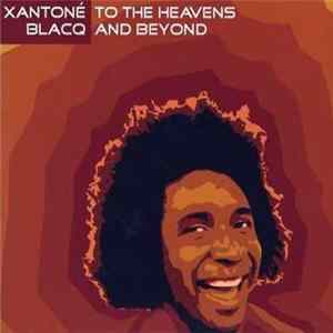 Xantoné Blacq - To The Heavens And Beyond Album