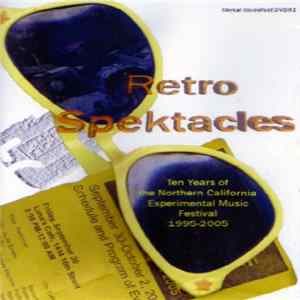 Various - Retro-Spektacles: Ten Years Of NorCal NoiseFest Album