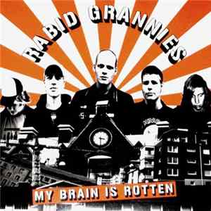 Rabid Grannies - My Brain Is Rotten Album