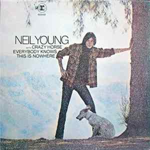 Neil Young With Crazy Horse - Everybody Knows This Is Nowhere Album