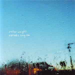 Peter Wright - Pariahs Sing Om (Collected Drone-Poems 2000-2003) Album