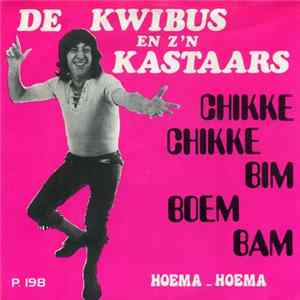 Kwibus En Zijn Kastaars - Chikke Chikke Bim Boem Bam / Hoema-Hoema Album
