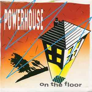 Powerhouse - On The Floor Album
