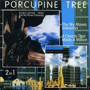 Porcupine Tree - The Sky Moves Sideways / 4 Chords That Made A Million Album