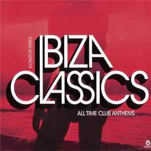 Various - Kontor Presents Ibiza Classics: All Time Club Anthems Album