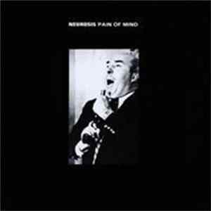 Neurosis - Pain Of Mind Album