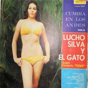 Lucho Silva, El Gato , Super Conjunto Fenix - Cumbia En Los Andes Vol 2 Album