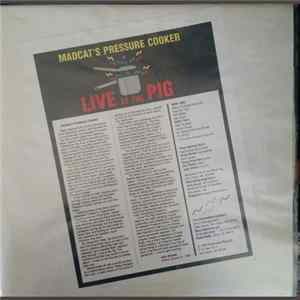Madcat's Pressure Cooker - Live At The Pig Album