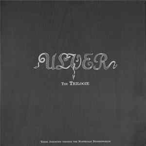 Ulver - The Trilogie - Three Journeyes Through The Norwegian Netherworlde Album