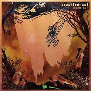 Brasstronaut - Mean Sun Album