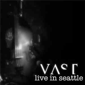 VAST - Live In Seattle 2007 Album