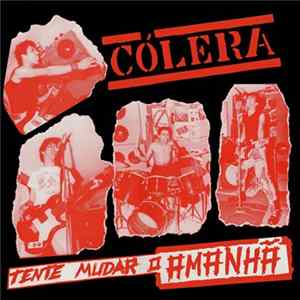 Cólera - Tente Mudar O Amanhã Album