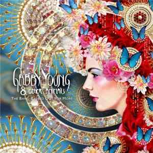 Gabby Young & Other Animals - The Band Called Out For More Album