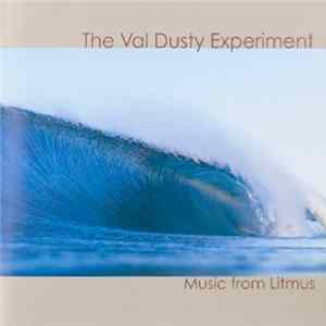 The Val Dusty Experiment - Music From Litmus Album