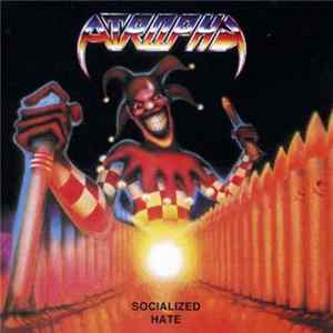 Atrophy - Socialized Hate Album