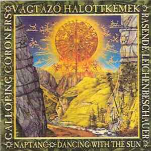 Vágtázó Halottkémek - Naptánc / Dancing With The Sun Album