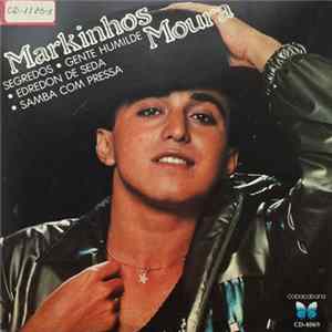 Markinhos Moura - Segredos / Gente Humilde / Edredon De Seda / Samba Com Pressa (Viver É Voar) Album