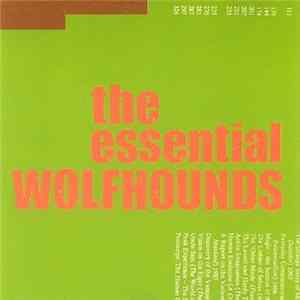 The Wolfhounds - The Essential Wolfhounds Album