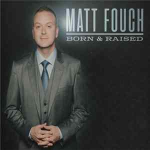 Matt Fouch - Born & Raised Album