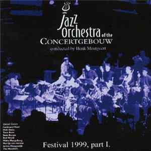 Jazz Orchestra Of The Concertgebouw - Festival 1999, Part 1 Album