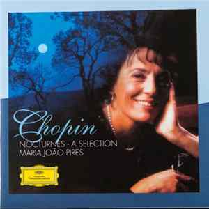 Chopin, Maria João Pires - The Nocturnes - A Selection Album
