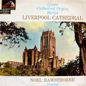 Noel Rawsthorne - Liverpool Cathedral Album