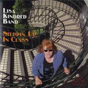 Lisa Kindred Band - Steppin' Up In Class Album