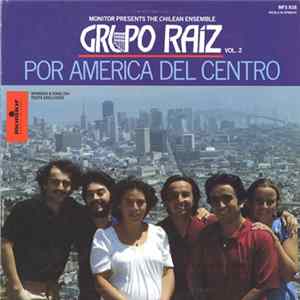 Grupo Raiz - Vol. 2 - Por America Del Centro Album