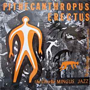 The Charlie Mingus Jazz Workshop - Pithecanthropus Erectus Album