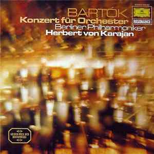 Bartók, Berliner Philharmoniker, Herbert von Karajan - Konzert Für Orchester Album