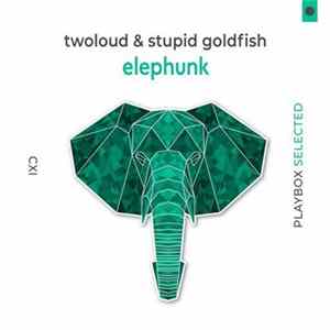 Twoloud & Stupid Goldfish - Elephunk Album