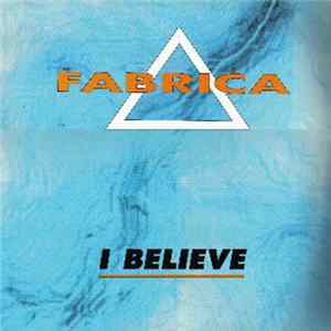 Fabrica - I Believe Album