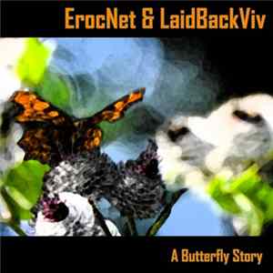 ErocNet / LaidBackViv - A Butterfly Story Album