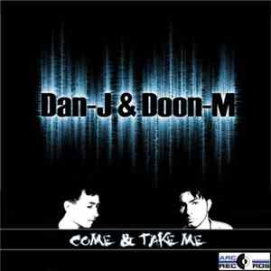 Dan-J & Doon-M - Come & Take Me Album