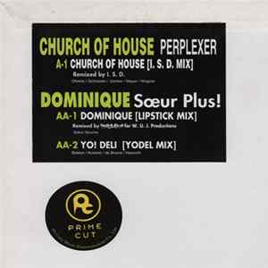 Perplexer, Sœur Plus! - Church Of House / Dominique Album