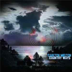 Carlton Melton - Country Ways Album