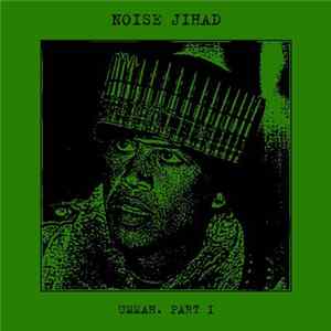 Noise Jihad - Ummah. Part I Album