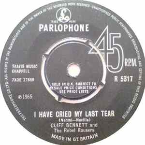 Cliff Bennett And The Rebel Rousers - I Have Cried My Last Tear Album